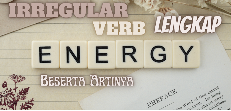 Irregular Verb Lengkap Beserta Artinya (Kata Kerja Tak Beraturan)